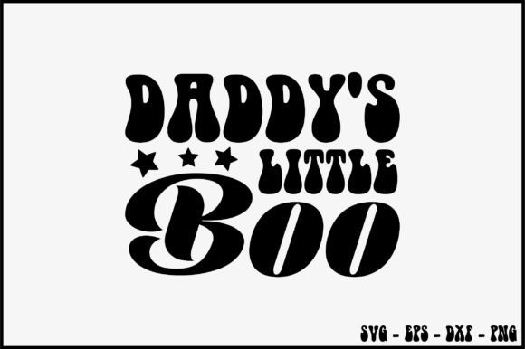 Daddy s Little Boo Retro Svg Review
