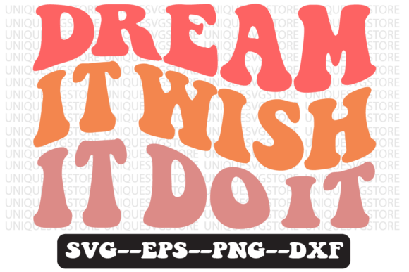 Dream It Wish It Do It Retro Svg Design Review