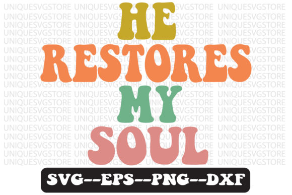 He Restores My Soul Retro Svg Design Review