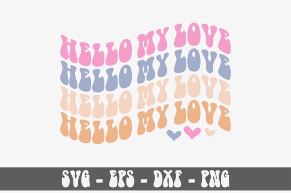 Hello My Love Retro Svg Design