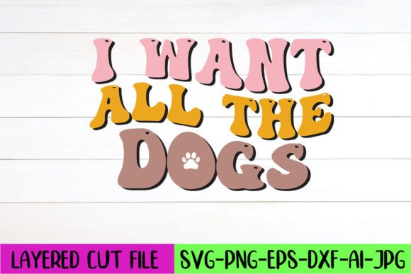 I Want All the Dogs Retro SVG Design Review
