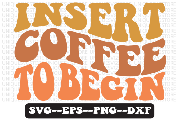 Insert Coffee to Begin Retro Svg Design
