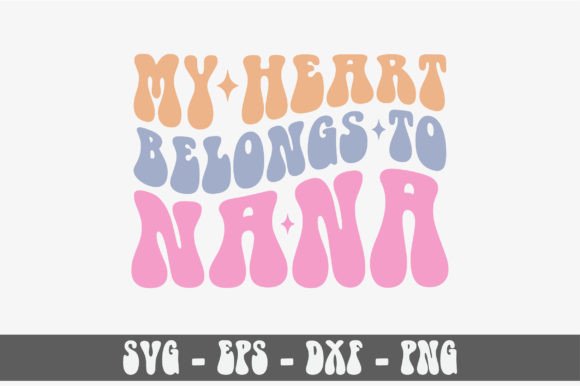 My Heart Belongs to Nana Retro Svg Review