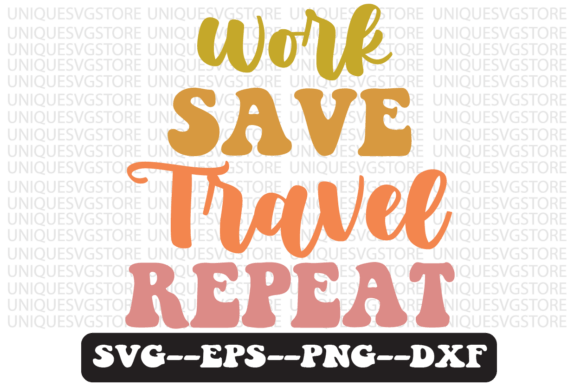 Work Save Travel Repeat Retro Svg Design Review